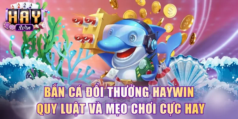 Bắn cá đổi thưởng