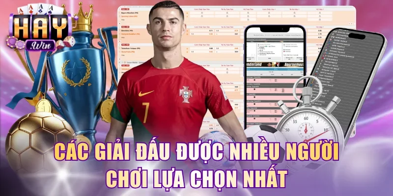 Các giải đấu được nhiều người chơi lựa chọn nhất