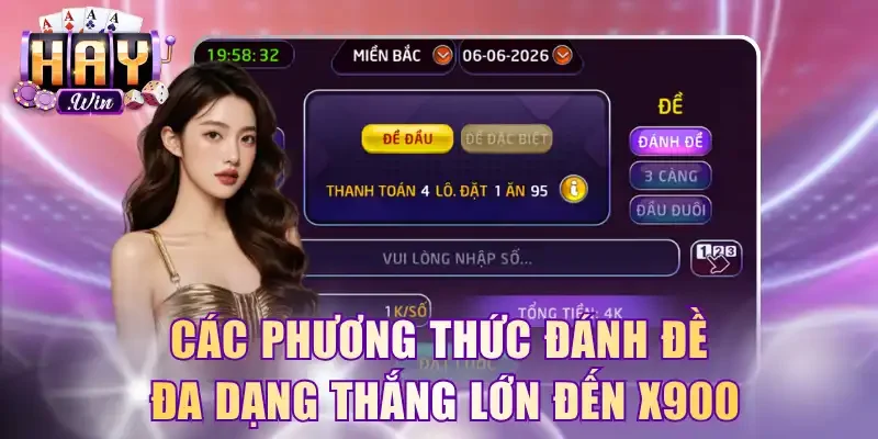 Các phương thức đánh đề đa dạng thắng lớn đến x900
