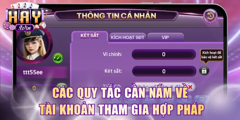 Các quy tắc cần nắm về tài khoản tham gia hợp pháp