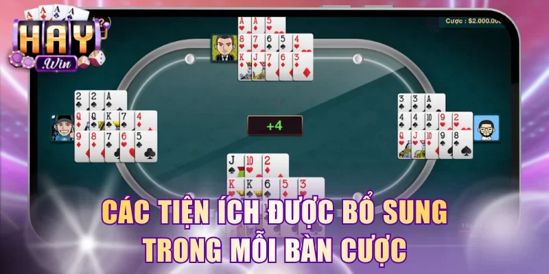 Các tiện ích được bổ sung trong mỗi bàn cược