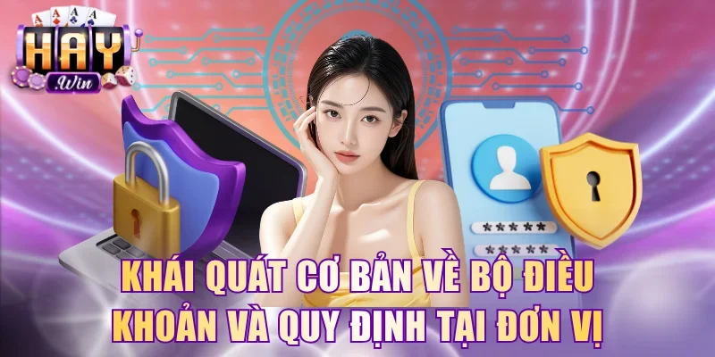 Khái quát cơ bản về bộ điều khoản và quy định tại đơn vị
