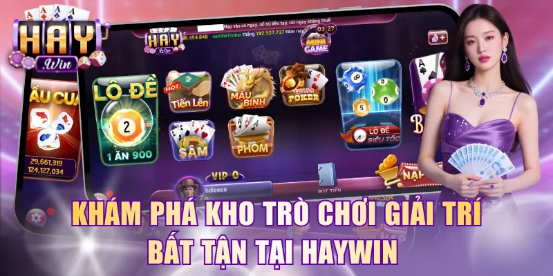Khám phá kho trò chơi giải trí bất tận tại HayWin 