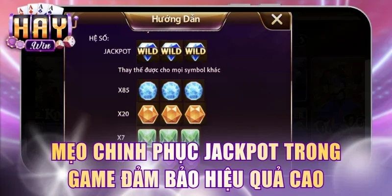 Mẹo chinh phục Jackpot trong game đảm bảo hiệu quả cao