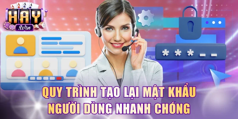 Quy trình tạo lại mật khẩu người dùng nhanh chóng